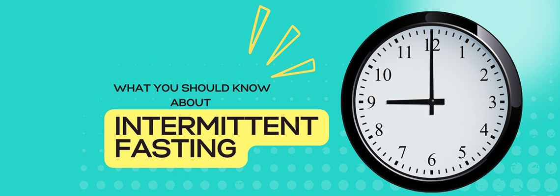 What you should know about intermittent fasting